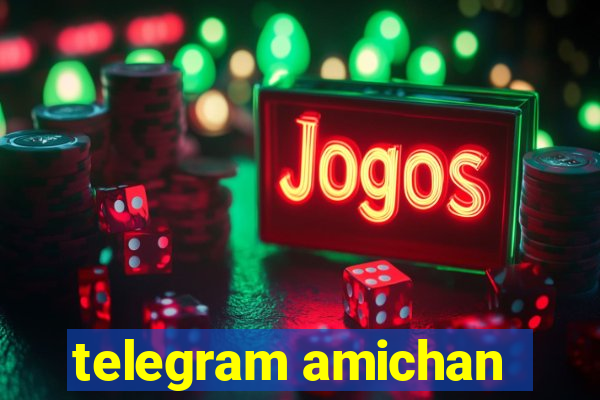 telegram amichan